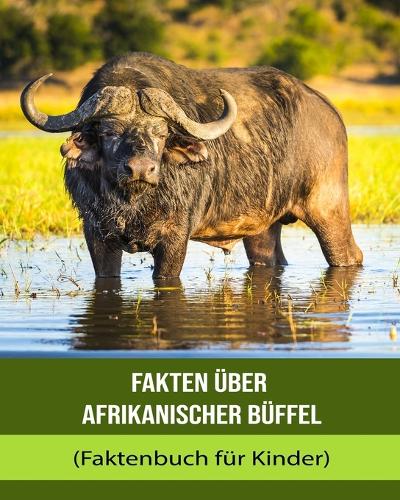 Fakten über Afrikanischer Büffel (Faktenbuch für Kinder)