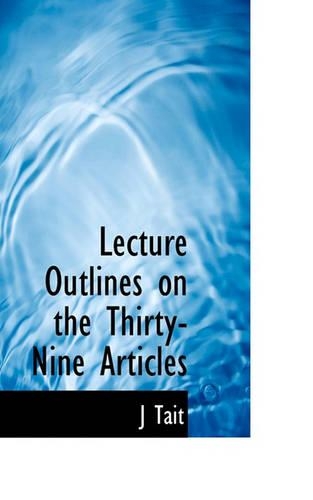 Lecture Outlines on the Thirty-Nine Articles