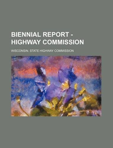 Biennial Report - Highway Commission