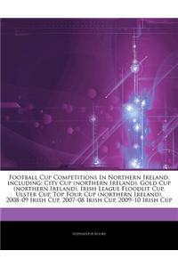 Articles on Football Cup Competitions in Northern Ireland, Including