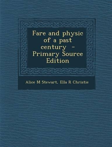 Fare and Physic of a Past Century