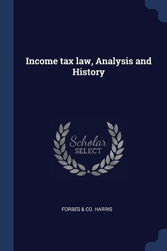 Income tax law, Analysis and History