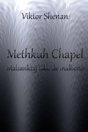 Methkuh Chapel - Malsanktaj Loko de Malbono