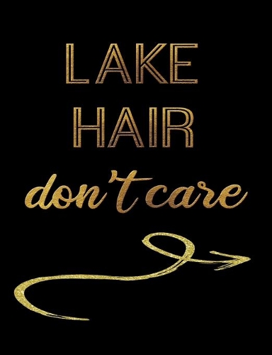 Lake Hair Don't Care