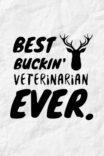 Best Buckin' Veterinarian Ever.
