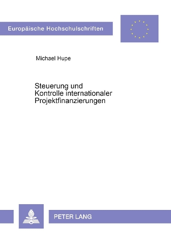 Steuerung Und Kontrolle Internationaler Projektfinanzierungen