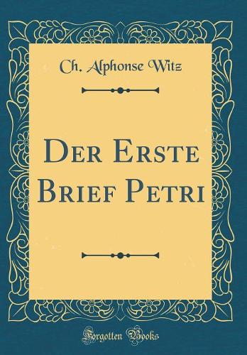Der Erste Brief Petri (Classic Reprint)