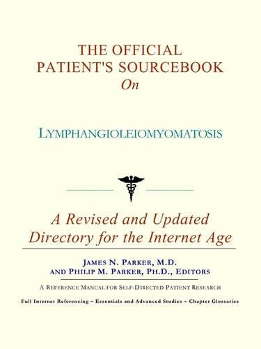 The Official Patient's Sourcebook on Lymphangioleiomyomatosis