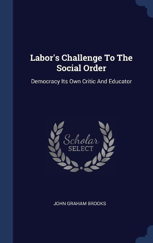 Labor's Challenge To The Social Order