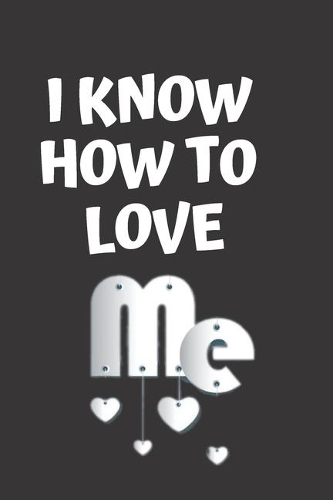I Know How To Love Me - Lizzo Journal
