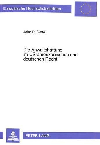 Die Anwaltshaftung Im Us-Amerikanischen Und Deutschen Recht