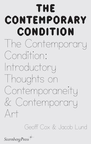 The Contemporary Condition – Introductory Thoughts on Contemporaneity and Contemporary Art