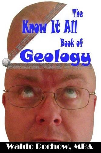 The Know It All Book of Geology: (11 The Know It All Books)
