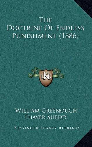 The Doctrine of Endless Punishment (1886)