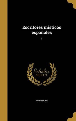 Escritores misticos españoles; 1