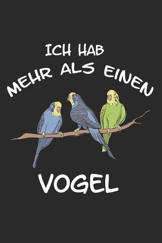 Ich hab mehr als einen Vogel