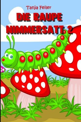 Die Raupe Nimmersatt 2