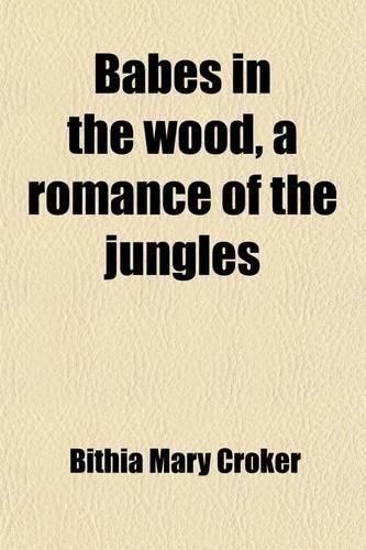 Babes in the Wood; A Romance of the Jungles