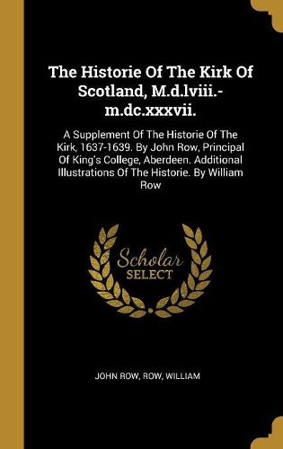 The Historie Of The Kirk Of Scotland, M.d.lviii.-m.dc.xxxvii.