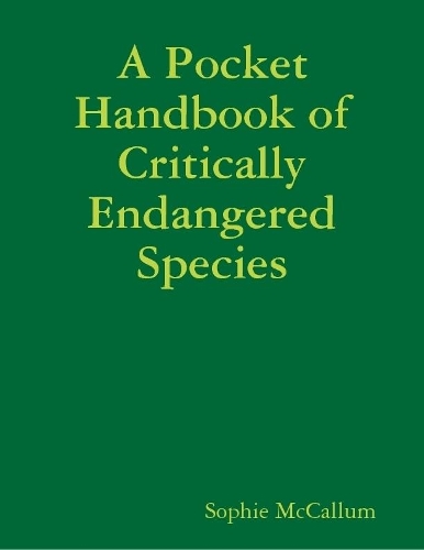 A Pocket Handbook of Critically Endangered Species