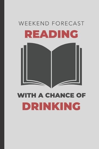 Weekend Forecast Reading With A Chance Of Drinking