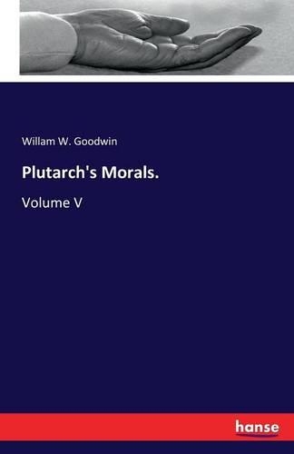 Plutarch's Morals.: Volume V(English)