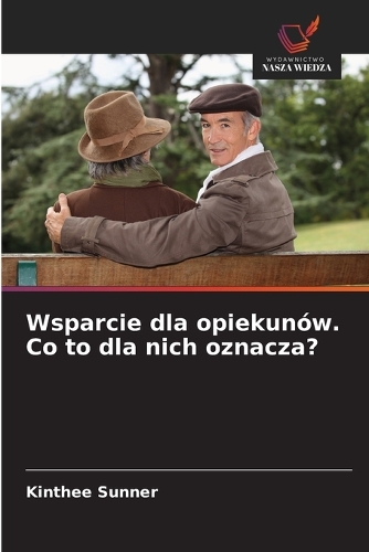 Wsparcie dla opiekunów. Co to dla nich oznacza?