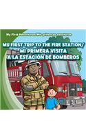 My First Trip to the Fire Station /Mi Primera Visita a la Estación de Bomberos