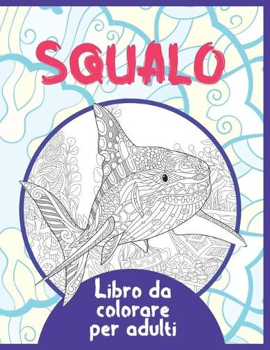 Squalo - Libro da colorare per adulti
