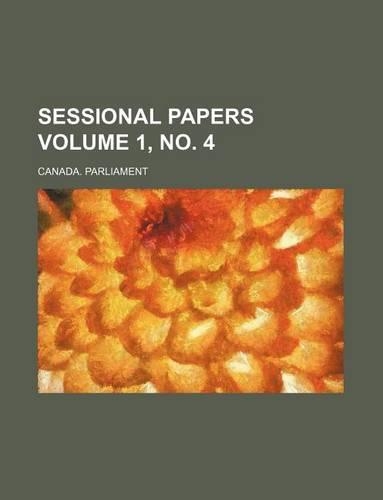 Sessional Papers Volume 1, No. 4