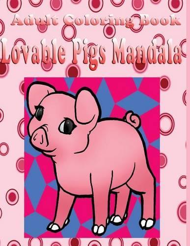 Adult Coloring Book: Lovable Pigs Mandala