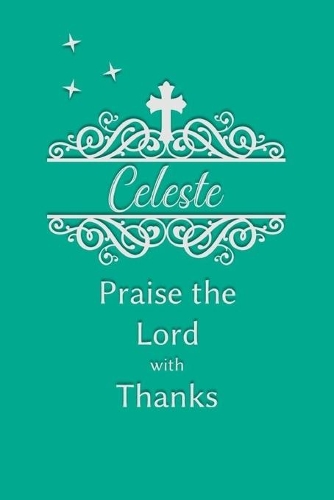 Celeste Praise the Lord with Thanks