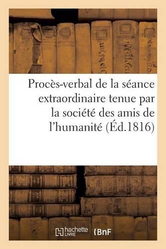Procès-Verbal de la Séance Extraordinaire Tenue Par La Société Des Amis de l'Humanité
