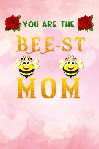 you are the bee-st mom