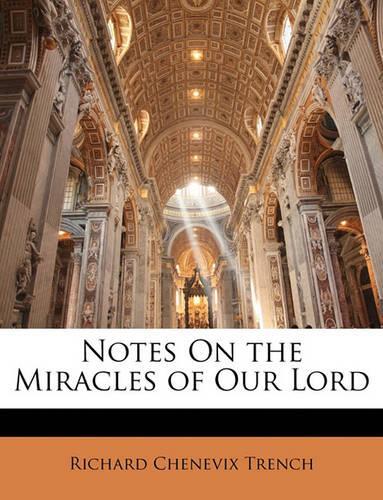 Notes On the Miracles of Our Lord