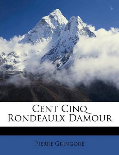 Cent Cinq Rondeaulx Damour