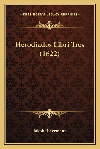 Herodiados Libri Tres (1622): (Latin)