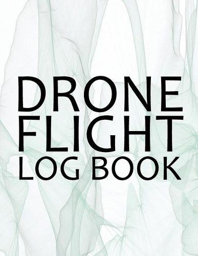 Drone Flight Log Book, Drone Flight Log Book