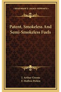 Patent, Smokeless and Semi-Smokeless Fuels
