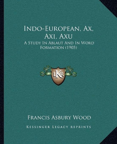 Indo-European, Ax, Axi, Axu