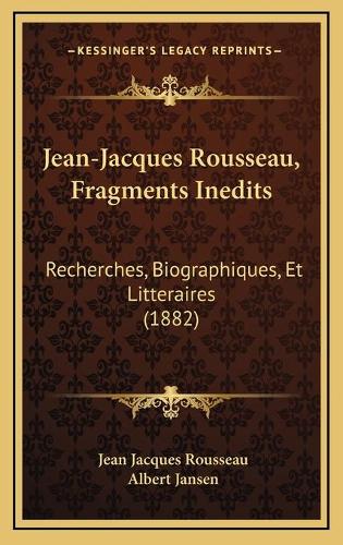 Jean-Jacques Rousseau, Fragments Inedits