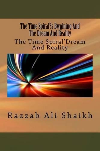 The Time Spiral?s Bwgining and the Dream and Reality