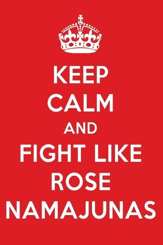 Keep Calm and Fight Like Rose Namajunas