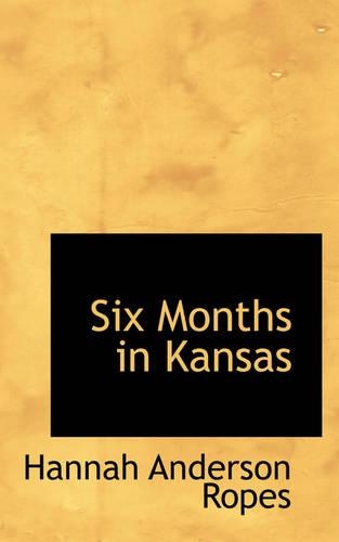 Six Months in Kansas