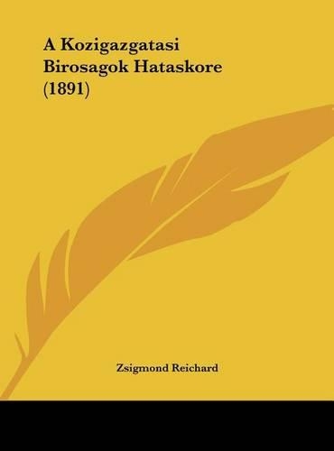 A Kozigazgatasi Birosagok Hataskore (1891)