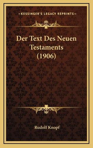 Der Text Des Neuen Testaments (1906): (German)