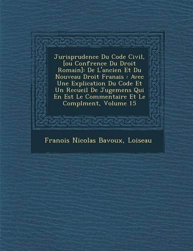 Jurisprudence Du Code Civil, [Ou Conf Rence Du Droit Romain]