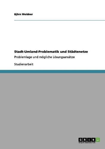 Stadt-Umland-Problematik und Städtenetze