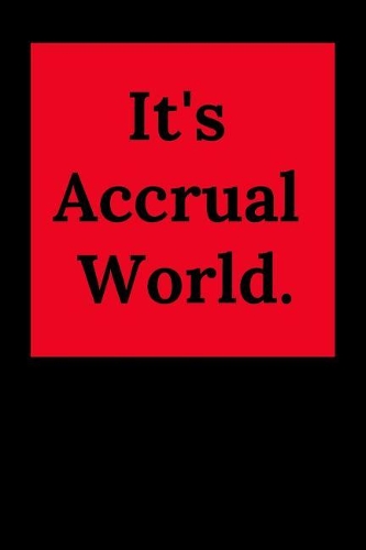 It's Accrual World.