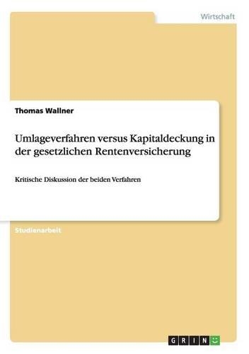 Umlageverfahren versus Kapitaldeckung in der gesetzlichen Rentenversicherung